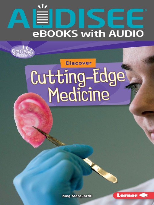 Title details for Discover Cutting-Edge Medicine by Meg Marquardt - Available